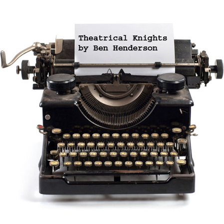 Theatrical Knights by Ben Henderson